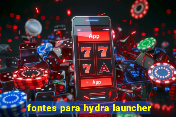 fontes para hydra launcher